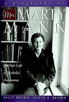 A Biography of Mrs. Marty Mann
