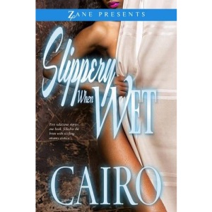 Slippery When Wet (Zane Presents)