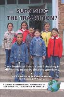 Surviving the Transition? Case Studies of Schools and Schooling in the Kyrgyz Republic Since Independence