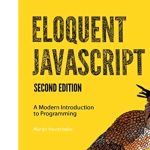 Eloquent JavaScript: A Modern Introduction to Programming