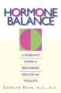 Hormone Balance: A Woman's Guide to Restoring Health and Vitality