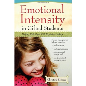 Emotional Intensity in Gifted Students: Helping Kids Cope With Explosive Feelings