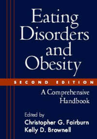 Eating Disorders and Obesity: A Comprehensive Handbook