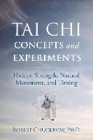 Tai Chi Concepts and Experiments