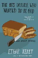 The Bus Driver Who Wanted To Be God & Other Stories