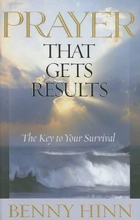 Prayer That Get's Results: The Key to Your Survival