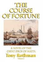 The Course of Fortune, A Novel of the Great Siege of Malta