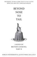 Beyond Nose to Tail: More Omnivorous Recipes for the Adventurous Cook