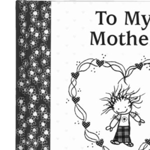 To My Mother: Your Love Is a Lasting Treasure