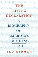 The Living Declaration: A Biography of America's Founding Text