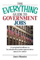 The Everything Guide to Government Jobs
