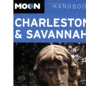 Charleston and Savannah (Moon Handbooks) (Moon Handbooks)