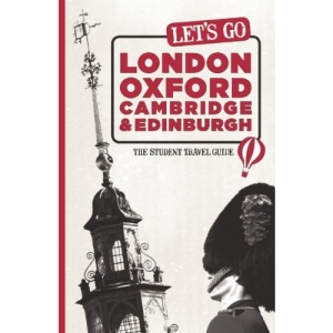 Let's Go London, Oxford & Cambridge & Edinburgh: The Student Travel Guide (Let's Go: London, Oxford, Cambridge & Edinbuirgh)