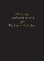 1689 Baptist Confession of Faith & the Baptist Catechism