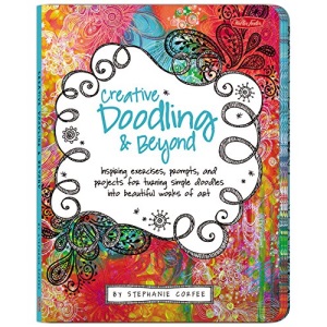 Creative Doodling: Inspiring Exercises, Prompts, and Progressive Projects for Developing Your Own Unique Artistic Style