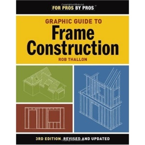 Graphic Guide to Frame Construction (For Pros, by Pros)