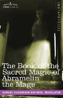 The Book of the Sacred Magic of Abramelin the Mage