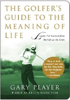The Golfer's Guide to the Meaning of Life