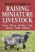 Storey's Guide to Raising Miniature Livestock