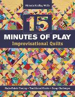 15 Minutes of Play – Improvisational Quilts