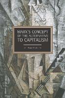 Marx's Concept Of The Alternative To Capitalism
