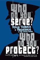Who Do You Serve, Who Do You Protect?