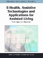 E-Health, Assistive Technologies and Applications for Assisted Living