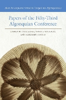 Papers of the Fifty-Third Algonquian Conference / Actes du cinquante-troisième Congrès des Algonquinistes