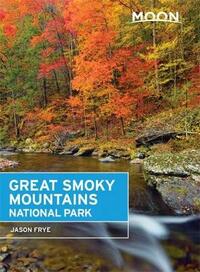 Moon Great Smoky Mountains National Park (Moon Handbooks)
