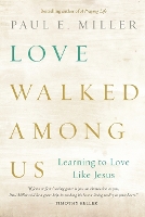 Love Walked among Us