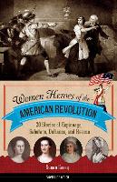 Women Heroes of the American Revolution