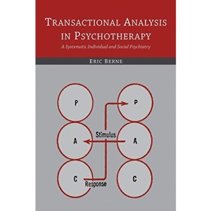 Transactional Analysis in Psychotherapy: A Systematic Individual and Social Psychiatry