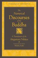 The Numerical Discourses of the Buddha