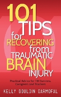 101 Tips for Recovering from Traumatic Brain Injury