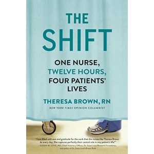 The Shift: One Nurse, Twelve Hours, Four Patients' Lives
