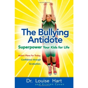 The Bullying Antidote: Superpower Your Kids for Life