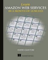 Learn Amazon Web Services in a Month of Lunches