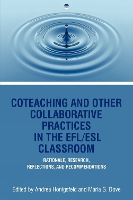 Coteaching and Other Collaborative Practices in the Efl/ESL Classroom