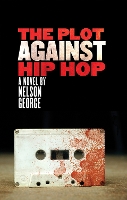 The Plot Against Hip Hop