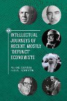 Intellectual Journeys of Recent, Mostly "Defunct" Economists