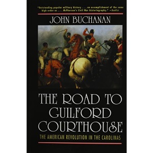 The Road to Guilford Courthouse: The American Revolution in the Carolinas