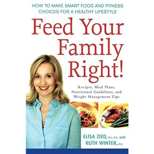 Feed Your Family Right!: How to Make Smart Food and Fitness Choices for a Healthy Lifestyle