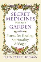 Secret Medicines from Your Garden