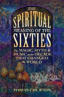 The Spiritual Meaning of the Sixties
