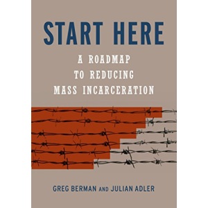 Start Here: A Road Map to Reducing Mass Incarceration