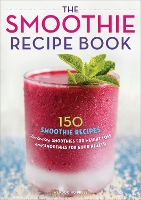 The Smoothie Recipe Book