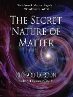 The Secret Nature of Matter