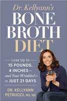 Dr. Kellyann's Bone Broth Diet