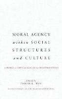 Moral Agency within Social Structures and Culture