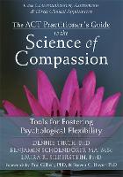 ACT Practitioner's Guide to the Science of Compassion